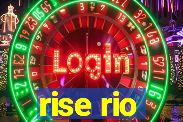 rise rio